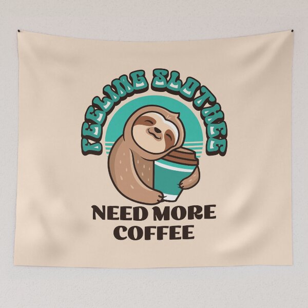 Item preview, Feeling Slothee Need More Coffee designed and sold by RockBeeDesigns.