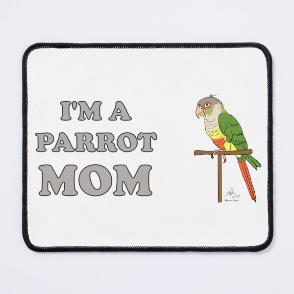 Item preview, I'm a Parrot Mom! - Pineapple Green Cheek Conure designed and sold by Laughing Parrot Studio.