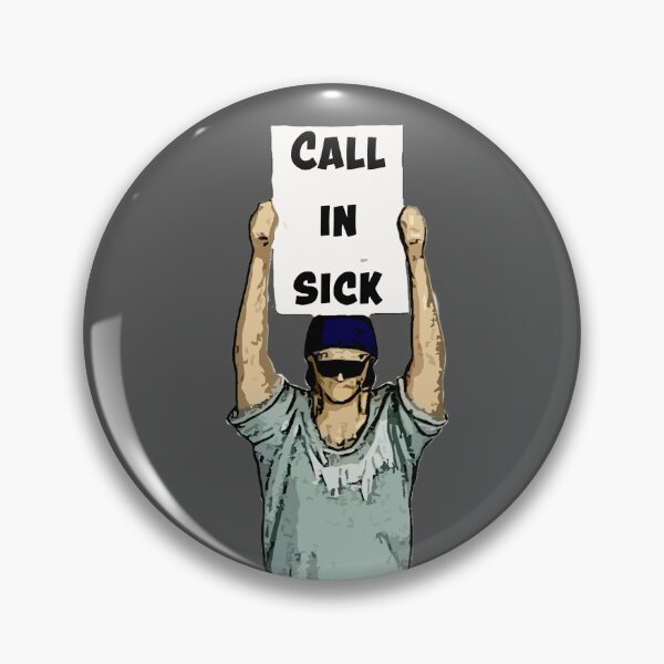 Item preview, Call in sick designed and sold by TimConstable.