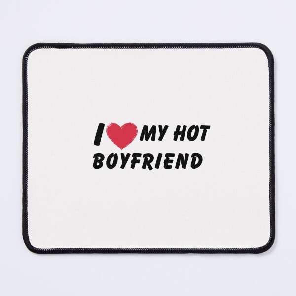 Item preview, I Love my Hot Boyfriend - I Heart my Hot Boyfriend designed and sold by Nass Store ⭐⭐⭐⭐⭐.