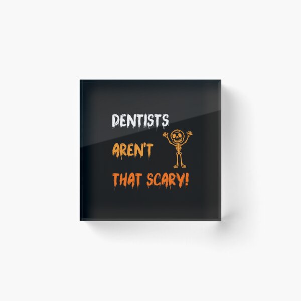 Item preview, Dentist Halloween Funny Quote, Dentists Aren't That Scary! designed and sold by mariguita5.