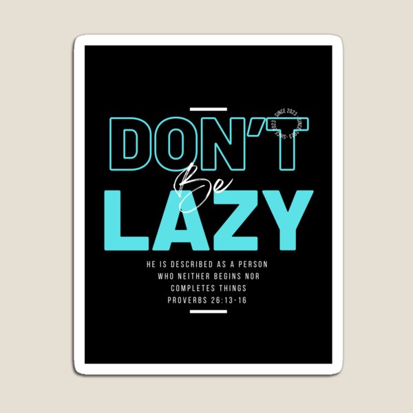 Item preview, Don't Be Lazy 06 designed and sold by Seed of Faith Designs.