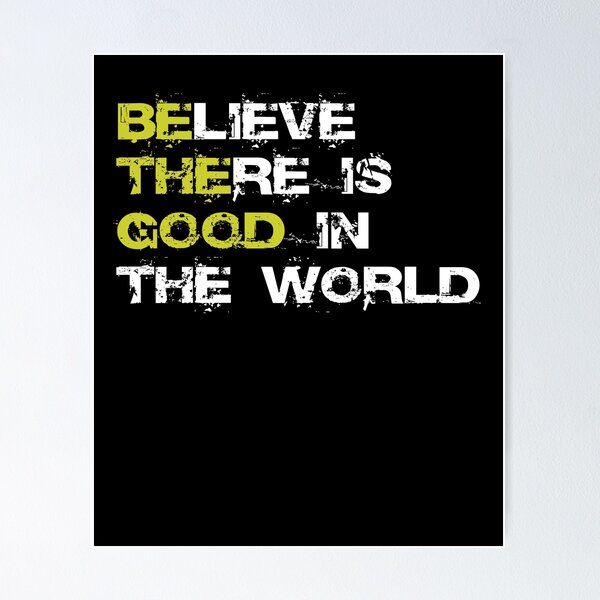 Item preview, Believe There Is Good In The World  | Happy Heart  designed and sold by TeeTimeGuys.