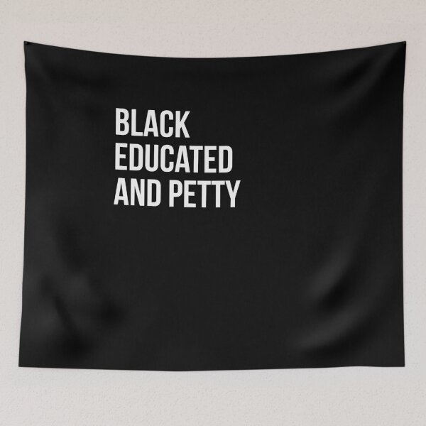 Item preview, Black Educated and Petty  | BLM Power Empowerment 	 designed and sold by TeeTimeGuys.