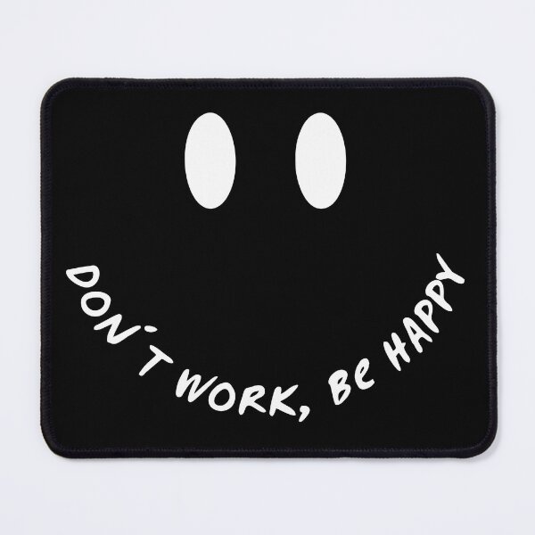 Item preview, Don't work, be happy! designed and sold by Danierf81.