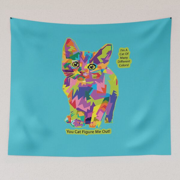 Item preview, I'm A Cat Of Many Different Colors - You Cat Figure Me Out! designed and sold by Jecolds.