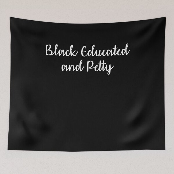 Item preview, Black Educated and Petty  | BLM Power Empowerment 	 designed and sold by TeeTimeGuys.