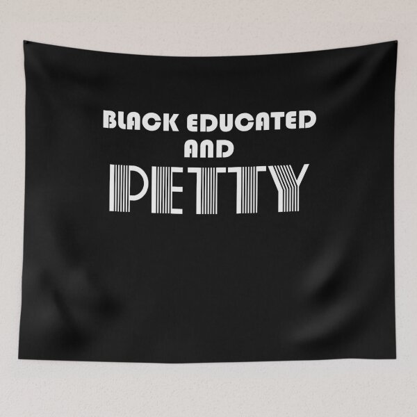 Item preview, Black Educated and Petty  | BLM Power Empowerment 	 designed and sold by TeeTimeGuys.