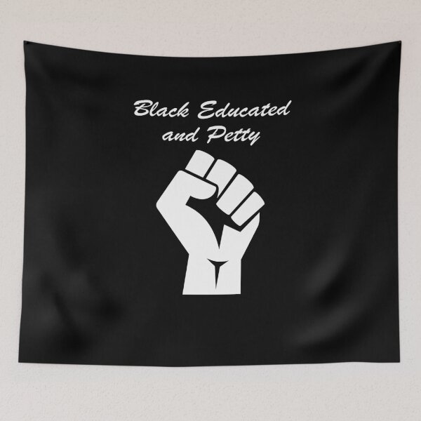 Item preview, Black Educated and Petty  | BLM Power Empowerment 	 designed and sold by TeeTimeGuys.