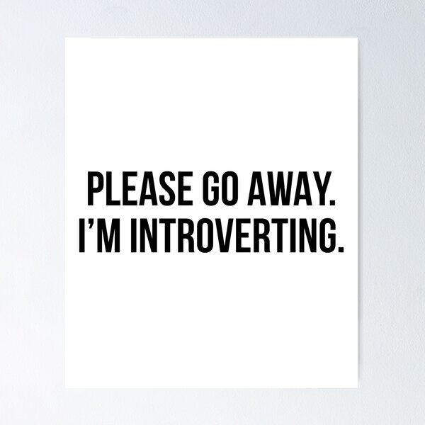 Item preview, Please go away I'm introverting designed and sold by allthetees.