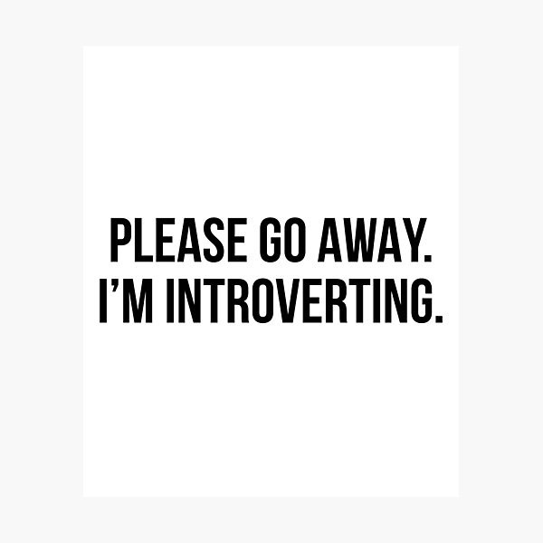 Item preview, Please go away I'm introverting designed and sold by allthetees.