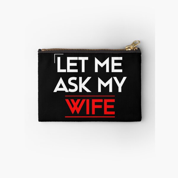Item preview, Let Me Ask My Wife designed and sold by LudwikeArts.