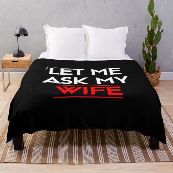 Item preview, Let Me Ask My Wife designed and sold by LudwikeArts.