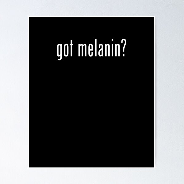 Item preview, Got Melanin?  | BLM Movement Empowerment Power  designed and sold by TeeTimeGuys.