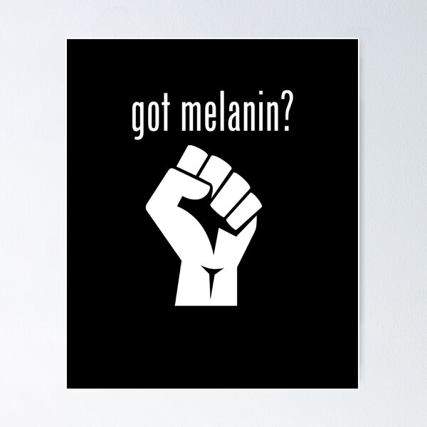 Item preview, Got Melanin?  | BLM Movement Empowerment Power  designed and sold by TeeTimeGuys.