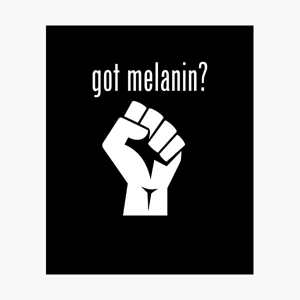 Item preview, Got Melanin?  | BLM Movement Empowerment Power  designed and sold by TeeTimeGuys.