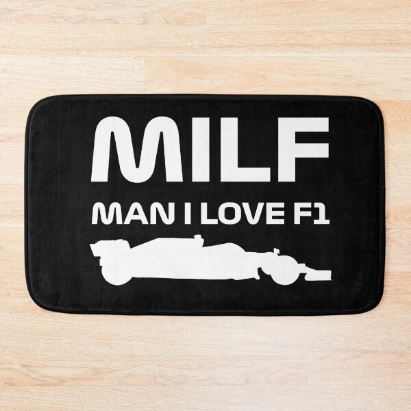 Item preview, MILF Man I Love F1 designed and sold by Formula 1 Designs.
