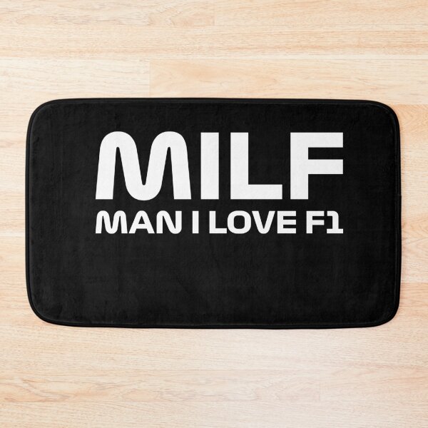 Item preview, MILF Man I Love F1 designed and sold by Formula 1 Designs.