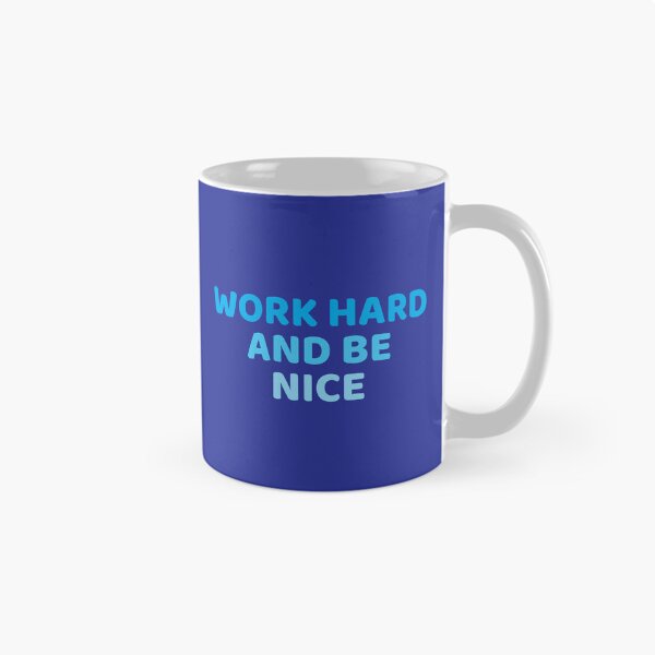 Item preview, work hard and be nice designed and sold by KOKOTART.