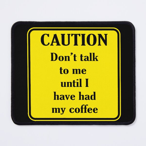 Item preview, Caution - Don't talk to me until I have had my coffee designed and sold by DarkwingDave.