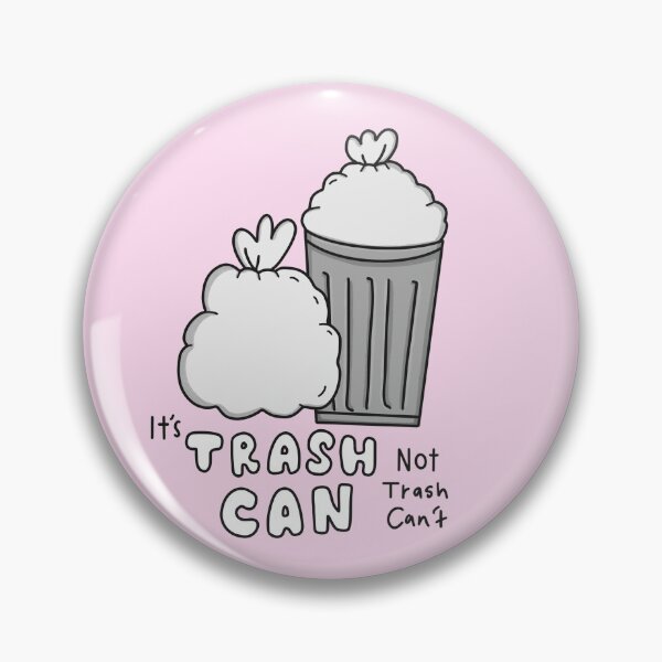Item preview, It's Trash Can, Not Trash Can't designed and sold by SofiaSava01.
