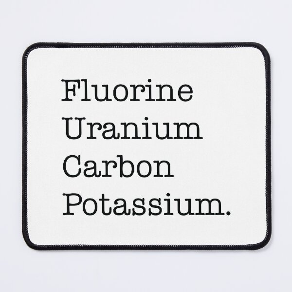 Item preview, Fluorine, Uranium, Carbon And Potassium designed and sold by ScienceCorner.
