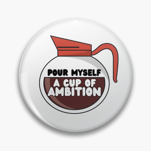 Item preview, Pour Myself A Cup Of Ambition designed and sold by OscarAndOphelia.