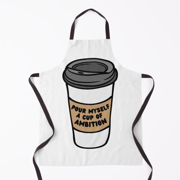 Item preview, Pour Myself A Cup Of Ambition designed and sold by OscarAndOphelia.