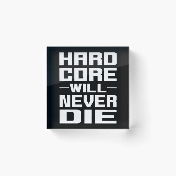 Item preview, HARDCORE WILL NEVER DIE designed and sold by P3DROCARNITAS.