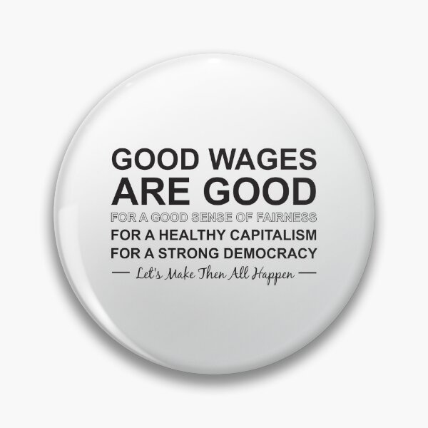 Item preview, Good wages are good designed and sold by Politics-Corner.