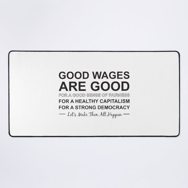 Item preview, Good wages are good designed and sold by Politics-Corner.
