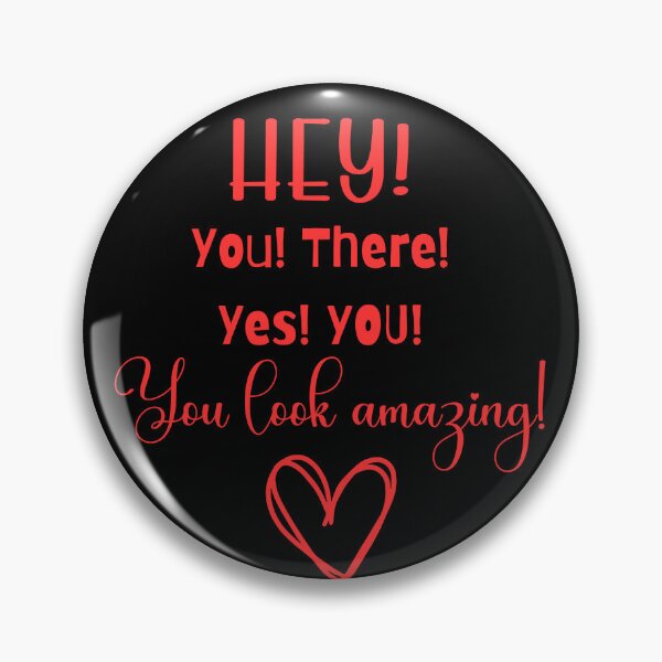 Item preview, Hey! you look Amazing #2 designed and sold by FoleleDesigns.