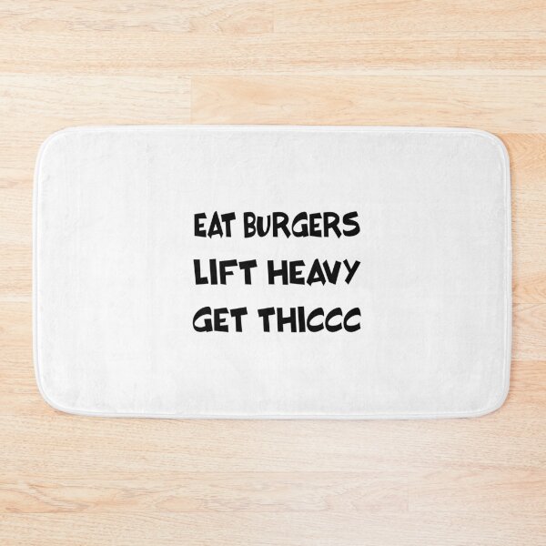 Item preview, Eat Burgers Lift Heavy Get Thiccc designed and sold by saadabs.