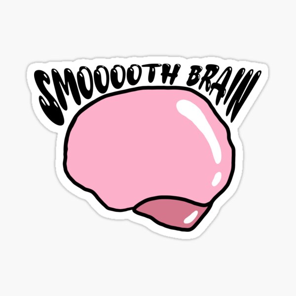 Smooth Brain // Wrinkle-Free Guarantee! Poster for Sale by The Penultimate  Straw (karne_creates)