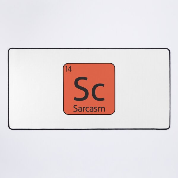 Item preview, Sarcasm Element Sarcastic Sarcasm -  designed and sold by PurpleLoveStore.