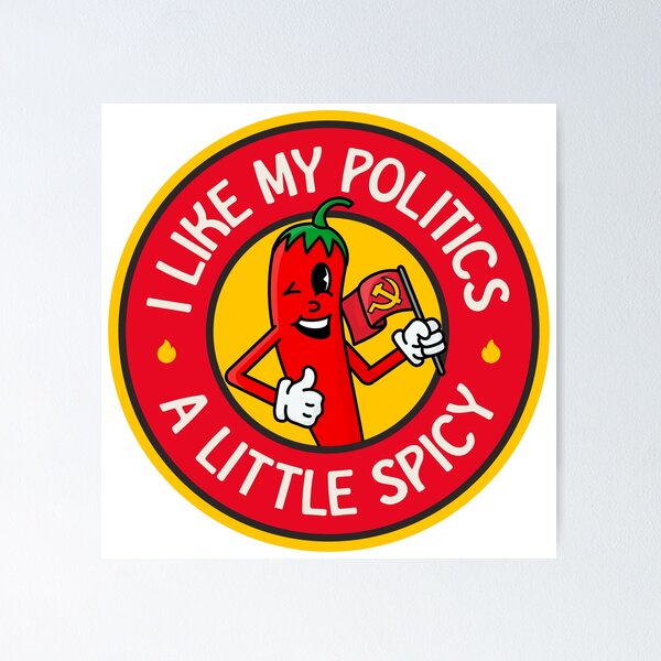Item preview, I Like My Politics A Little Spicy - Chilli Pun designed and sold by Picket Club.