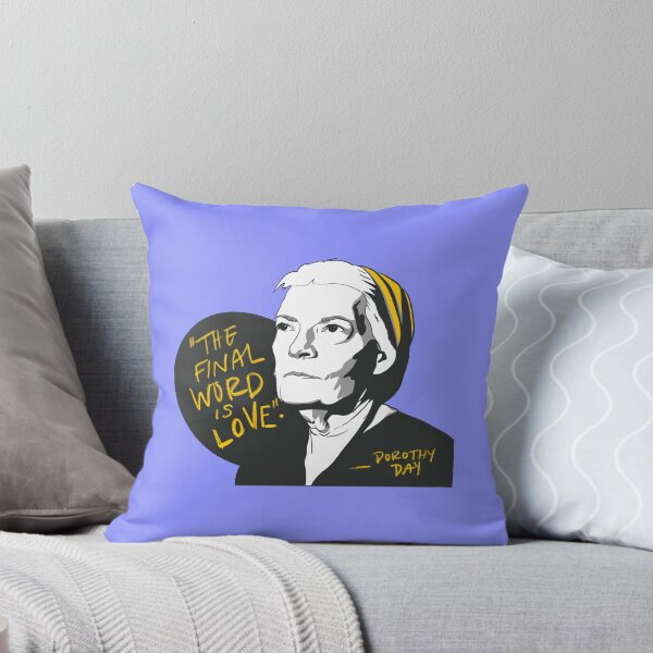 Item preview, Dorothy Day Quote - The Final Word is Love designed and sold by WearTheHeart.