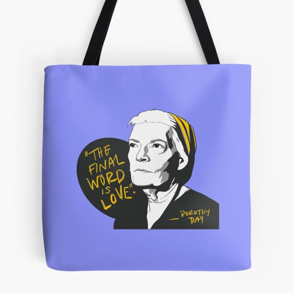 Item preview, Dorothy Day Quote - The Final Word is Love designed and sold by WearTheHeart.