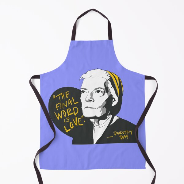 Item preview, Dorothy Day Quote - The Final Word is Love designed and sold by WearTheHeart.