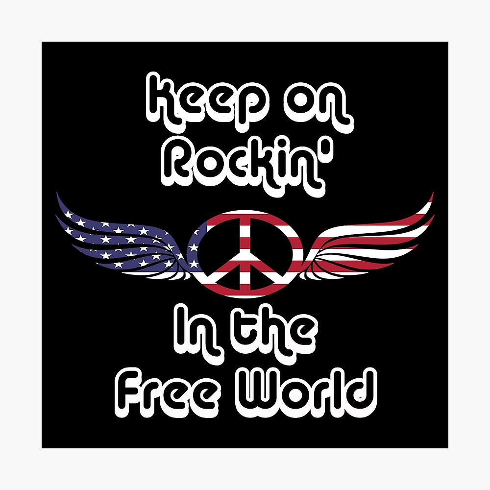 Keep On Rockin In The Free World Poster By Mark5ky Redbubble