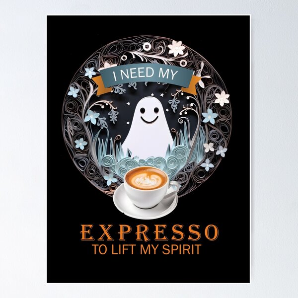 Item preview, I just need my Expresso to lift my spirit designed and sold by PeffysArt.