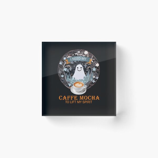 Item preview, I just need my 	Caffe mocha to lift my spirit designed and sold by PeffysArt.