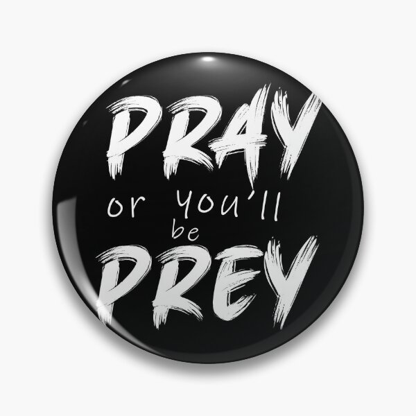 Item preview, pray or you will be prey designed and sold by ROKZARTT.
