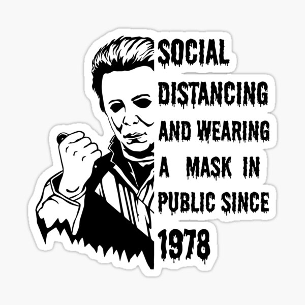 Item preview, Michael Myers - Social Distancing - Halloween designed and sold by Smiling Collie Designs.