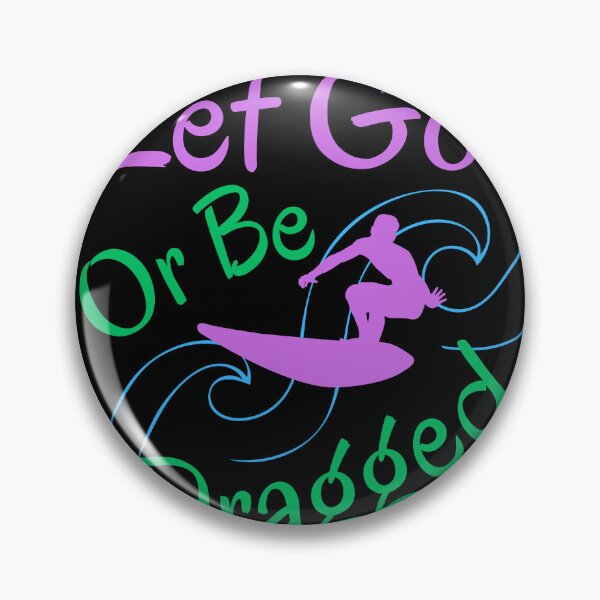 Item preview, Let Go Or Be Dragged designed and sold by MiracleROLArt.