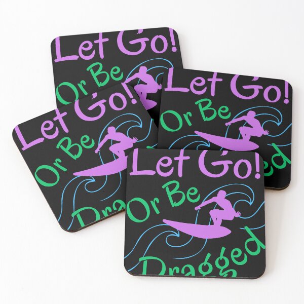 Item preview, Let Go Or Be Dragged designed and sold by MiracleROLArt.