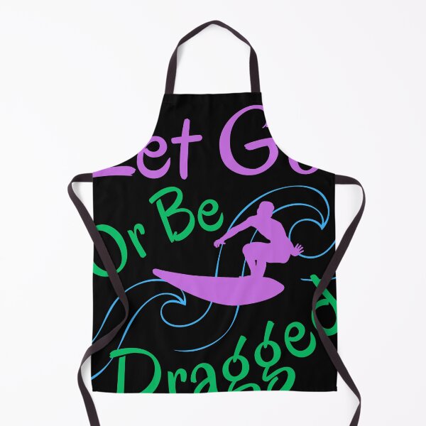Item preview, Let Go Or Be Dragged designed and sold by MiracleROLArt.