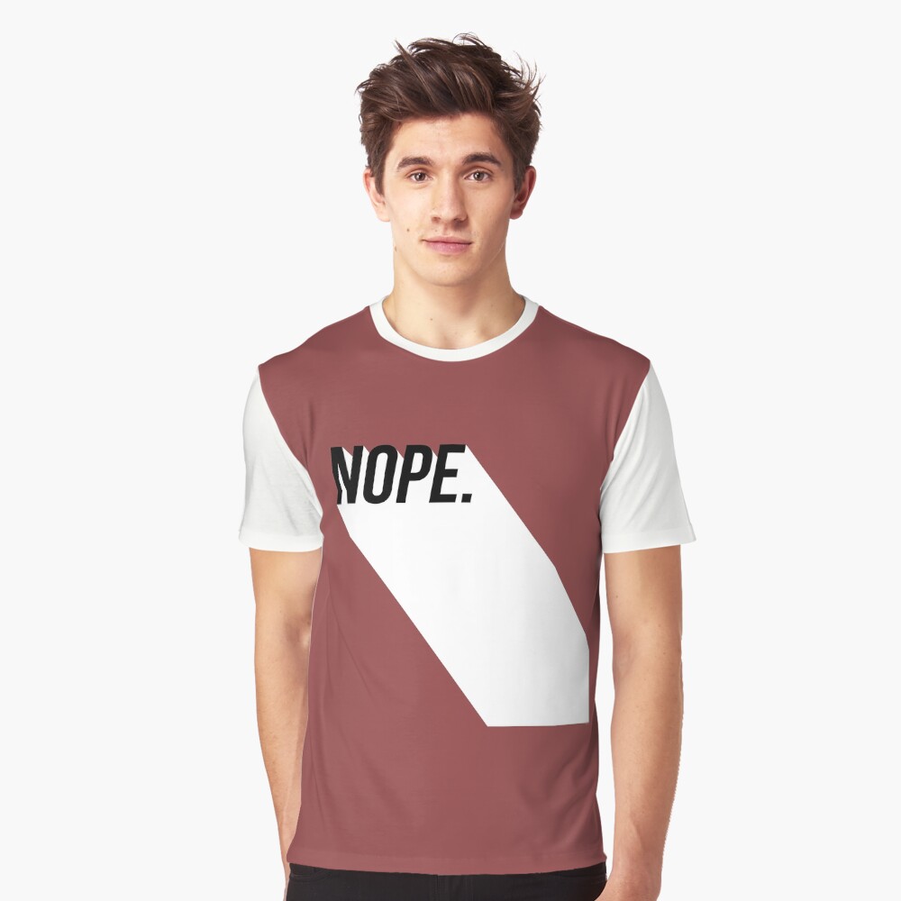 Nope. Graphic T-Shirt