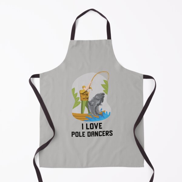 Item preview, Funny Fishing Pun -  I Love Pole Dancers designed and sold by SpEnMaDesigns.