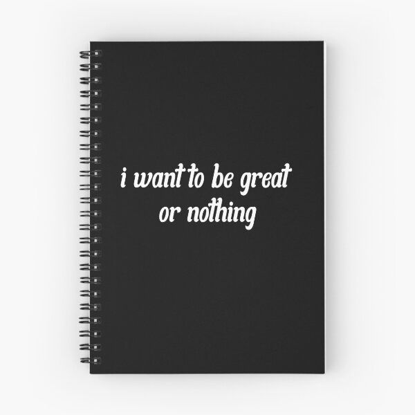 Item preview,  I Want To Be Great Or Nothing  designed and sold by SheIsAQueen.